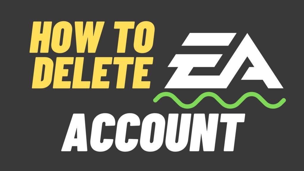 A Comprehensive Guide to Deleting Your EA Account