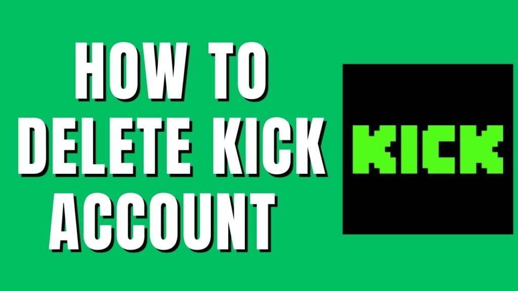 How to delete kick account