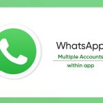 WhatsApp will soon enable users to manage multiple accounts within app